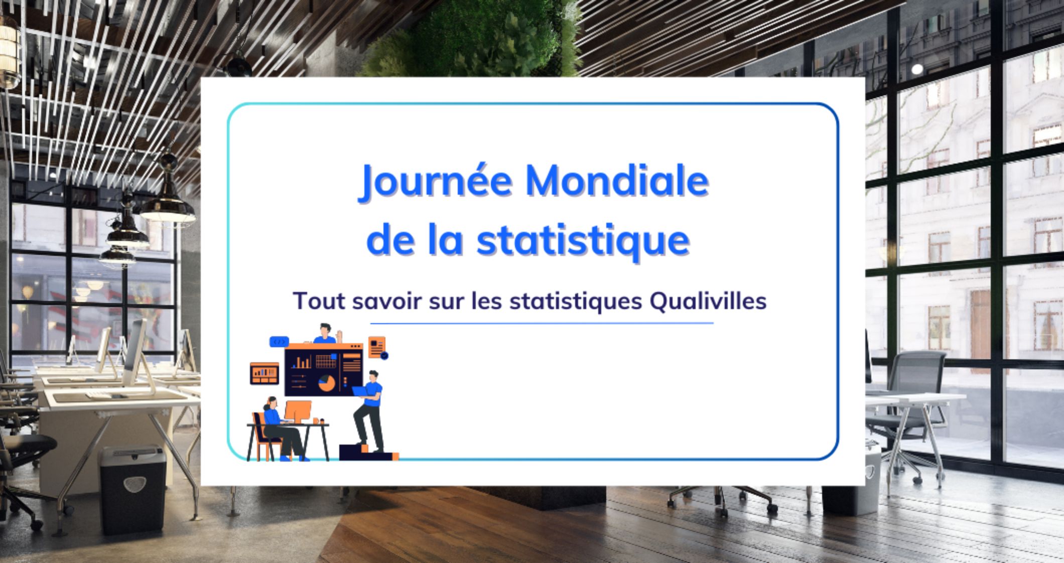 Tout savoir sur les statistiques Qualivilles